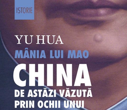 Mânia lui Mao. China de astăzi văzută prin ochii unui scriitor de Yu Hua. Traducere şi note de Mugur Zlotea, Editura Humanitas, 2019