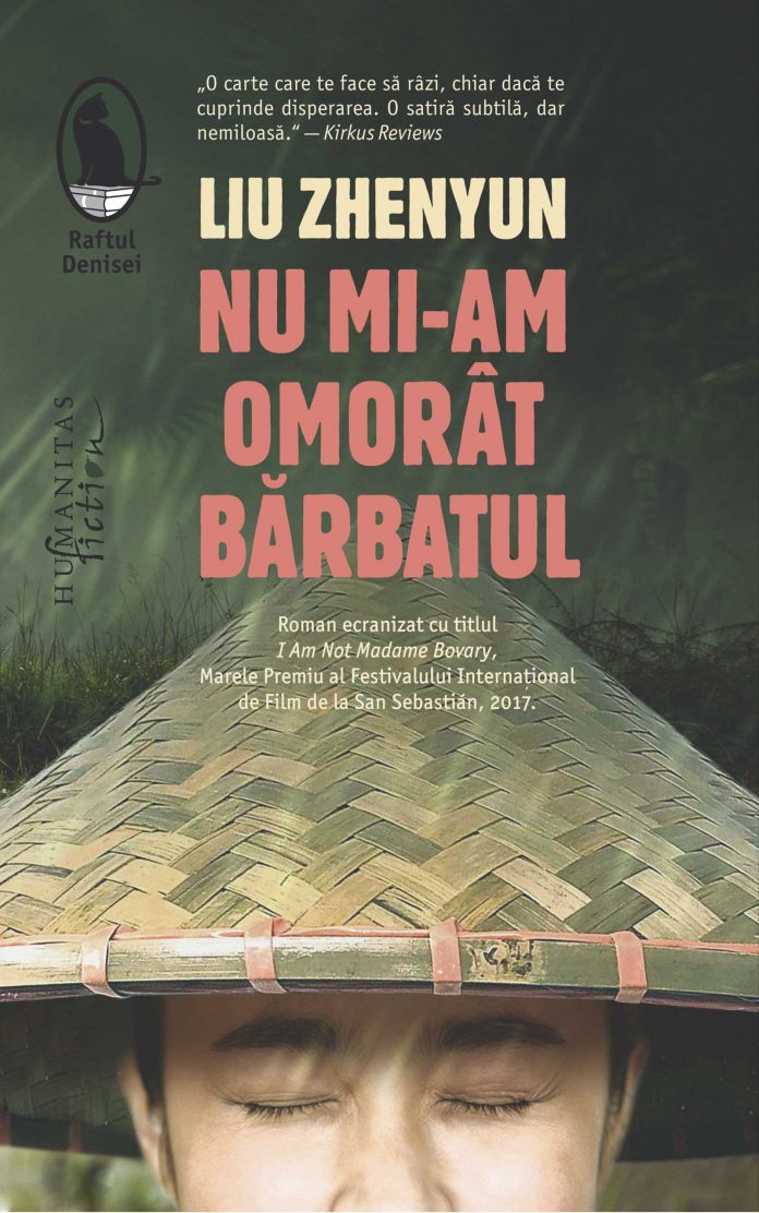 Liu Zhenyun, Nu mi-am omorât bărbatul, traducere și note de Luminița Bălan, Editura Humanitas Fiction, 2019