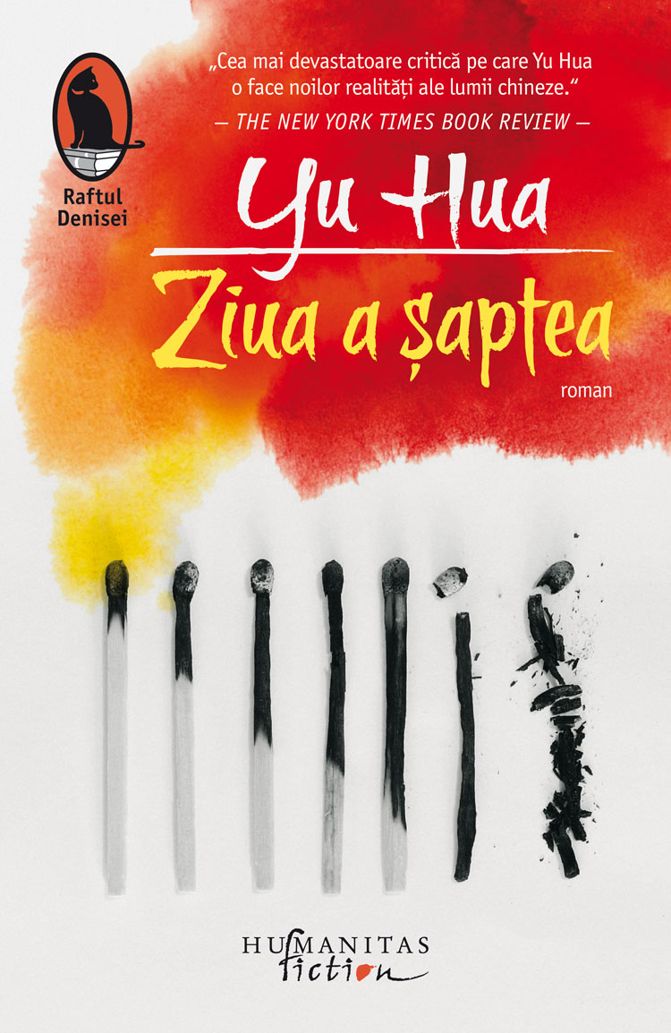 Yu Hua, Ziua a șaptea, raftul Denisei, Humanitas Fiction. 2020, traducere și note de Luminița Bălan Yu Hua, Ziua a șaptea, raftul Denisei, Humanitas Fiction. 2020, traducere și note de Luminița Bălan