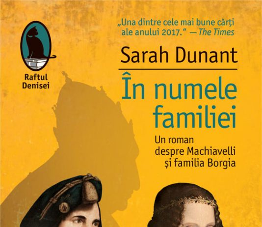 Despre bucuria traducerii Sarah Dunant, În numele familiei, raftul Denisei, Humanitas Fiction, 2018, Traducere și note Irina Bojin